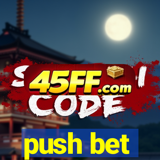 push bet